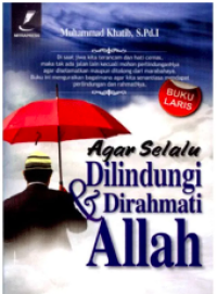 Agar Selalu Dilindungi dan Dirahmati Allah