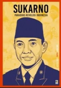 Sukarno :Paradoks Revolusi Indonesia