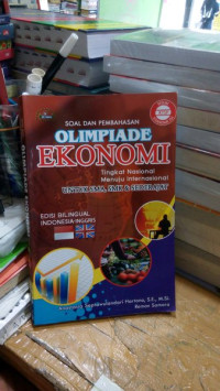 Soal dan Pembahasan Olimpiade Ekonomi Tingkat Nasional menuju Internasional  untuk SMA, SMK & Sederadat Edisi Bilingual Indonesia -Inggris