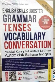 English Skills Booster Grammar Tenses Vocabularry Conversation : Modul Komplet Untuk Latihan Autodidak Bahasa Inggris