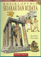 Ensiklopedia Sejarah dan Budaya 1 : Dunia Purba , Dunia Klasik