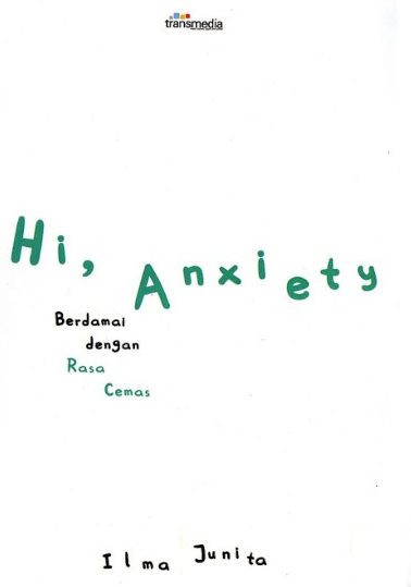 Hi, Anxiety berdamai dengan rasa cemas