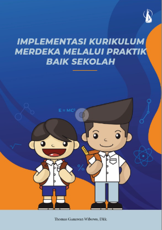 Implementasi Kurikulum Merdeka Melalui Praktik Baik Sekolah