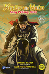 Khalid Bin Walid: sang pedang Allah