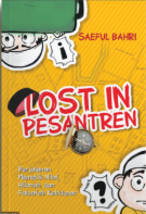 Lost In Pesantren  : Perjalanan Memetik Nilai, Hikmah, dan falsafah Kehidupan