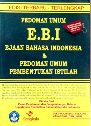 Pedoman Umum E.B.I : Ejaan Bahasa Indonesia dan Pedoman Umum Pembentukan Istilah