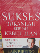 Sukses bukanlah sebuah kebetulan