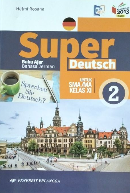 Super Deutsch : Buku Ajar Bahasa Jerman Untuk SMA/MA Kelas XI