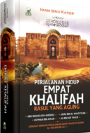 Tartib Watahzib Kitab al-Bidayah wa Nihayah : Perjalanan Hidup Empat Khalifah Rasul yang Agung