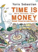 TIME IS More Valuable Than MONEY : Dampak Transportasi Pada Hidup Kita