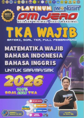 Wangsit Om Jero Untuk TKA WAJIB : Matematika Wajib, Bahasa Indonesia Wajib, Bahasa Inggris Wajib Untuk SMA/MA/SMK