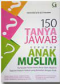 150 Tanya Jawab Seputar Anak Muslim