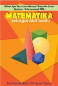 Bahan ajar persiapan menuju olimpiade sains/internasional SMA : Matematika : sebagai alat bantu