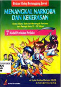 Belajar hidup bertanggung jawab:menangkal narkoba dan kekerasan:8 modul perubahan perilaku