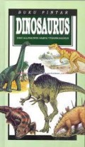 Buku pintar Dinosaurus dari alosaurus sampai tyranosaurus