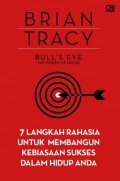 Bull's Eye :7 Langkah Rahasia untuk Membangun Kebiasan sukses dalam hidup anda