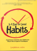 Is It Bad or Good Habits: Bagaimana Rutinitas dan Kebiasaan Dapat Memengaruhi Kehidupan