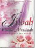 Jilbab Wanita Muslimah : Menurut l-Qur'an dan As-Sunnah