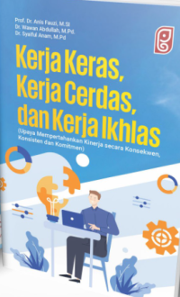 Image of Kerja Keras, Kerja Cerdas, dan Kerja Ikhlas
