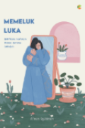 Memeluk Luka