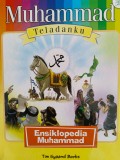 Muhammad Teladanku : Ensiklopedia Muhammad