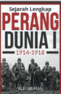 Image of Sejarah Lengkap Perang Dunia 1 1914-1918
