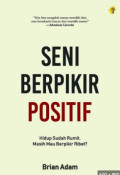 Seni Berfikir Positif : Hidup sudah Rumit Masih mau Berfikir Ribet ?