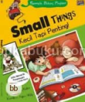 Small Things: Kecil Tapi Penting