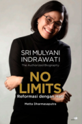 Sri Mulyani Indrawati The Authorized Biography No Limits  Reformasi dengan Hati