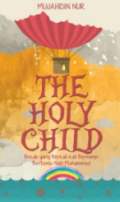 The Holy Child : Bocah yang berkali-kali Bermimpi Bertemu Nabi muhammad