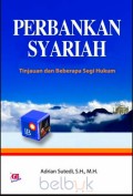 Perbankan Syariah:  tinjauan dan beberapa segi hukum