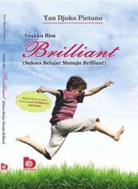 Anakku Bisa Brilliant ( Sukses Belajar Menuju Brilliant) Image of Anakku Bisa Brilliant ( Sukses Belajar Menuju Brilliant)
