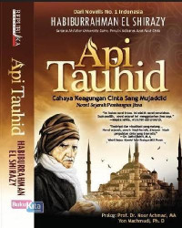 Api Tauhid : Cahaya Keagungan Cinta sang Mujahiddid Image of Api Tauhid : Cahaya Keagungan Cinta sang Mujahiddid