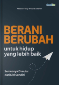 Berani Berubah Demi Hidup Yang Lebih Baik Image of Berani Berubah Demi Hidup Yang Lebih Baik