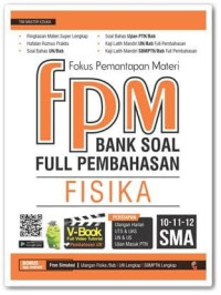 Fokus Pemantapan Materi FPM Bank soal full Pembahasan Fisika  Kelas  10,11,12 SMA Image of Fokus Pemantapan Materi FPM Bank soal full Pembahasan Fisika  Kelas  10,11,12 SMA