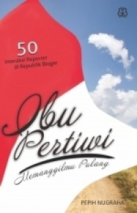 Ibu Pertiwi Memanggilmu Pulang Image of Ibu Pertiwi Memanggilmu Pulang