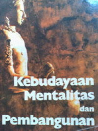 Kebudayaan Mentalitas dan Pembangunan Image of Kebudayaan Mentalitas dan Pembangunan