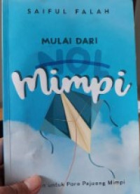 Mulai Dari Nol Mimpi : Catatan untuk Para Pejuang Mimpi Image of Mulai Dari Nol Mimpi : Catatan untuk Para Pejuang Mimpi