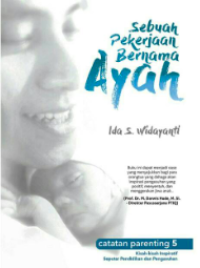 Sebuah Pekerjaan Bernama Ayah Image of Sebuah Pekerjaan Bernama Ayah