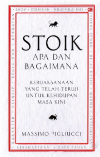 STOIK Apa  dan Bagimana: Kebijaksanaan yang Telah Teruji Untuk Kehidupan Masa kini Image of STOIK Apa  dan Bagimana: Kebijaksanaan yang Telah Teruji Untuk Kehidupan Masa kini