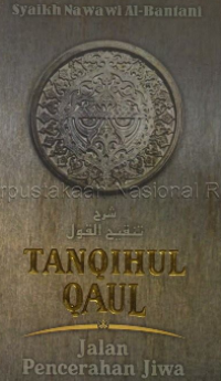 Tanqihul Qaul : Jalan Pencerahan Jiwa Image of Tanqihul Qaul : Jalan Pencerahan Jiwa