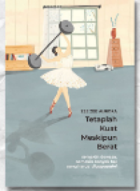 Tetaplah Kuat Meskipun Berat Image of Tetaplah Kuat Meskipun Berat