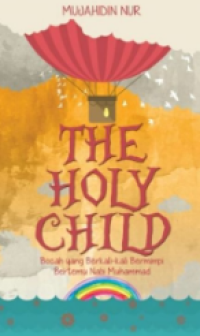 The Holy Child : Bocah yang berkali-kali Bermimpi Bertemu Nabi muhammad Image of The Holy Child : Bocah yang berkali-kali Bermimpi Bertemu Nabi muhammad