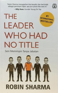 The Leader Who Had No Title : Seni Memimpin Tanpa Jabatan Image of The Leader Who Had No Title : Seni Memimpin Tanpa Jabatan