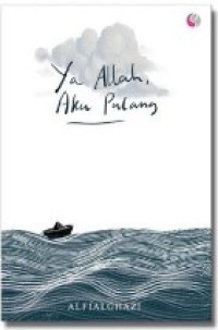 Ya Allah Aku Pulang Image of Ya Allah Aku Pulang